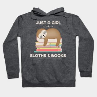 Just a girl who loves sloths and books Hoodie